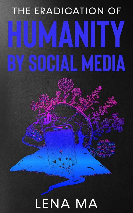 The Eradication of Humanity by Social Media - cover