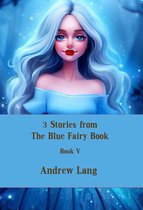 3 Stories from The Blue Fairy Book