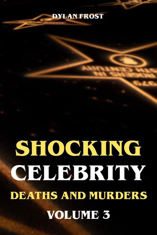 Shocking Celebrity Deaths and Murders Volume 3 - cover