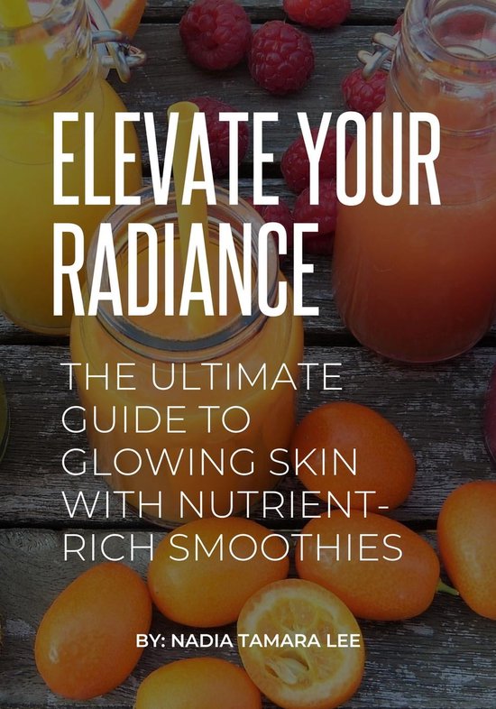 Elevate Your Radiance: The Ultimate Guide to Glowing Skin with Nutrient ...