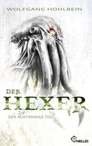 Hexer-Saga von Bestseller-Autor Wolfgang Hohlbein 4 - Der Hexer - Der achtarmige Tod