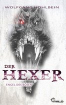 Hexer-Saga von Bestseller-Autor Wolfgang Hohlbein 3 - Der Hexer - Engel des Bösen