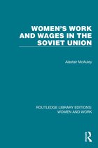 Routledge Library Editions: Women and Work- Women's Work and Wages in the Soviet Union