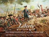 Liberty or Death: Don Troiani's Paintings of the Revolutionary War