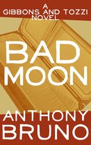 The Gibbons and Tozzi Novels - Bad Moon