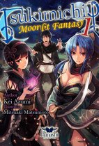 Tsukimichi: Moonlit Fantasy 1 - Tsukimichi: Moonlit Fantasy (Light Novel), Vol. 01