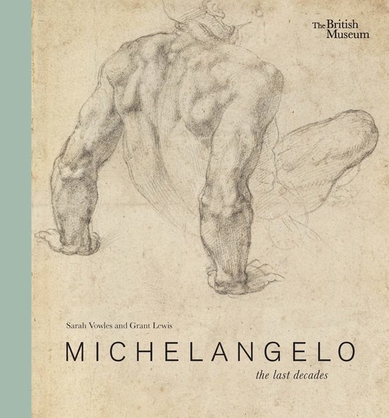 British Museum Press - Michelangelo: the last decades