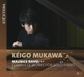 Keigo Mukawa - Ravel: Complete Works For Solo Piano (2 CD)