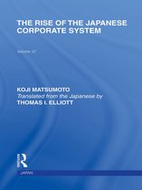 Routledge Library Editions: Japan - The Rise of the Japanese Corporate System