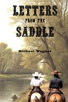 Letters From The Saddle