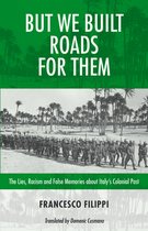 Baraka Nonfiction- But We Built Roads For Them