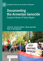 Palgrave Studies in the History of Genocide- Documenting the Armenian Genocide