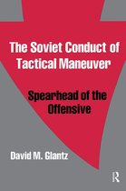 Soviet Russian Military Theory and Practice-The Soviet Conduct of Tactical Maneuver