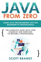 Java from Zero: Learn Java Programming Fast for Beginners to Professionals: