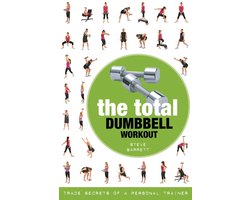 The Total Dumbbell Workout Trade Secrets of a Personal Trainer