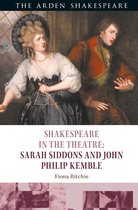 Shakespeare in the Theatre- Shakespeare in the Theatre: Sarah Siddons and John Philip Kemble