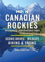 Travel Guide - Moon Canadian Rockies: With Banff & Jasper National Parks