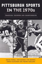 Sports - Pittsburgh Sports in the 1970s