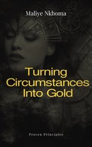 Turning Circumstances into Gold