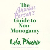 The Anxious Person’s Guide to Non-Monogamy