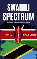 Swahili Spectrum: Language And Culture Of East Africa