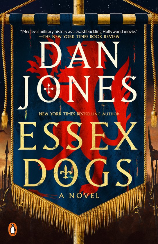 Couverture du livre : "ESSEX DOGS" par Dan Jones, avec un grand emblème de lion rouge sur une bannière bleu foncé à franges dorées.