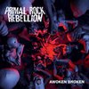 Primal Rock Rebellion - Awoken Broken (CD)