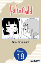 False Child CHAPTER SERIALS 18 - False Child #018
