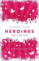 Biography- Christian Heroines