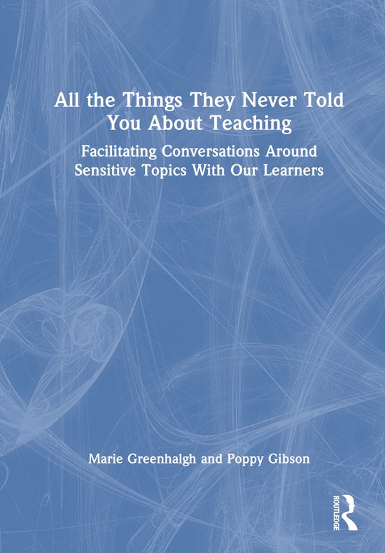All the Things They Never Told You About Teaching - cover