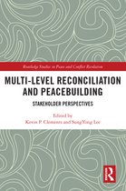 Routledge Studies in Peace and Conflict Resolution- Multi-Level Reconciliation and Peacebuilding