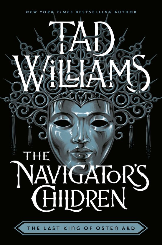 Boekomslag van "The Navigator's Children" door Tad Williams, met een zilverkleurig masker en een sierlijke grijze hoofddecoratie.