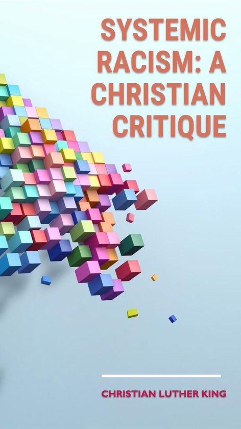 Systemic Racism: A Christian Critique (ebook), Christian Luther King ...