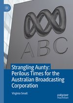 Strangling Aunty Perilous Times for the Australian Broadcasting Corporation