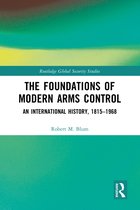 Routledge Global Security Studies-The Foundations of Modern Arms Control