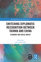 Routledge Research on Taiwan Series- Switching Diplomatic Recognition Between Taiwan and China