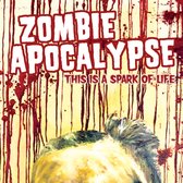 Zombie Apocalypse - This Is A Spark Of Life (CD)