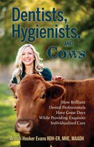 Dentists, Hygienists, and Cows