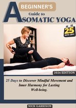 A Beginner’s Guide TO Somatic YOGA