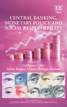 The Elgar Series on Central Banking and Monetary Policy- Central Banking, Monetary Policy and Social Responsibility
