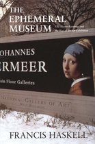 The Ephemeral Museum - Old Master Paintings & the Rise of the Art Exhibition
