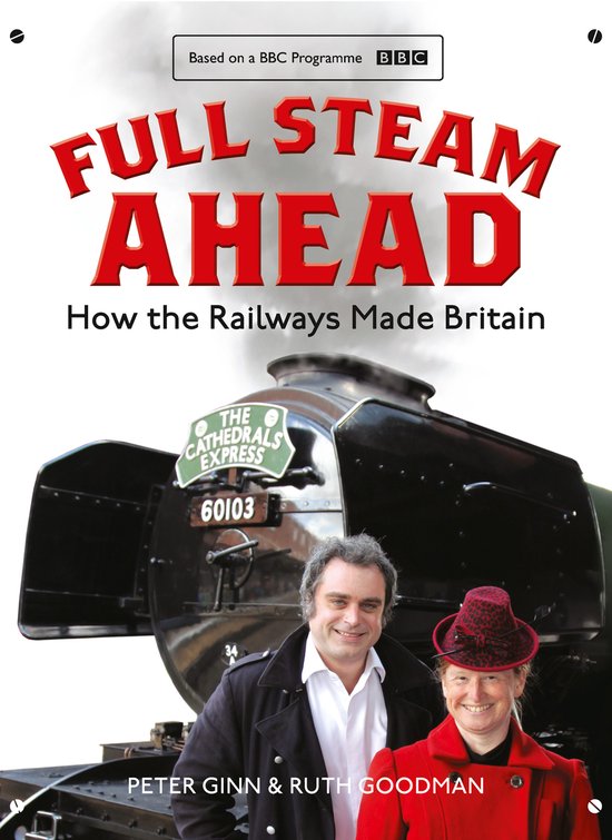 Full Steam Ahead How Railways Made Brita - cover