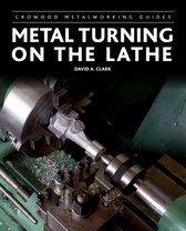 Crowood Metalworking Guides- Metal Turning on the Lathe