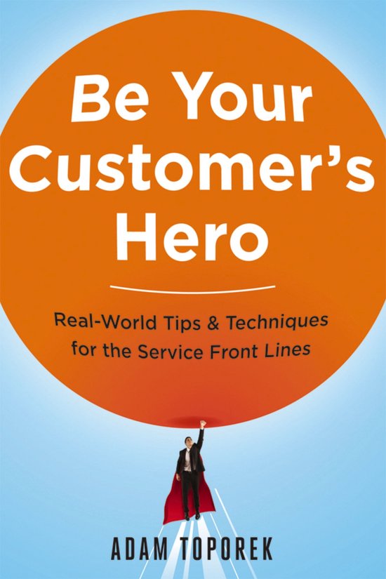 Be Your Customers Hero - cover