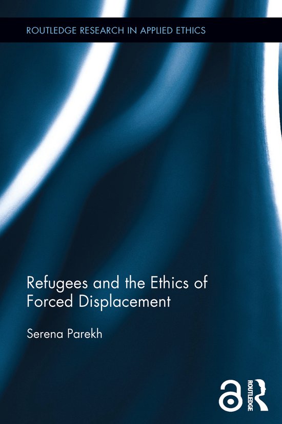 Refugees and the Ethics of Forced Displacement - cover