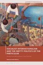 Histories of Internationalism- Socialist Internationalism and the Gritty Politics of the Particular