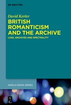 Buchreihe Der Anglia / Anglia Book Series77- British Romanticism and the Archive