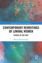 Among the Victorians and Modernists- Contemporary Rewritings of Liminal Women