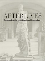 ISBN Afterlives : Recovering the Lost Stories of Looted Art, Art & design, Anglais, Couverture rigide, 280 pages