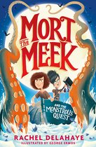 Mort the Meek- Mort the Meek and the Monstrous Quest
